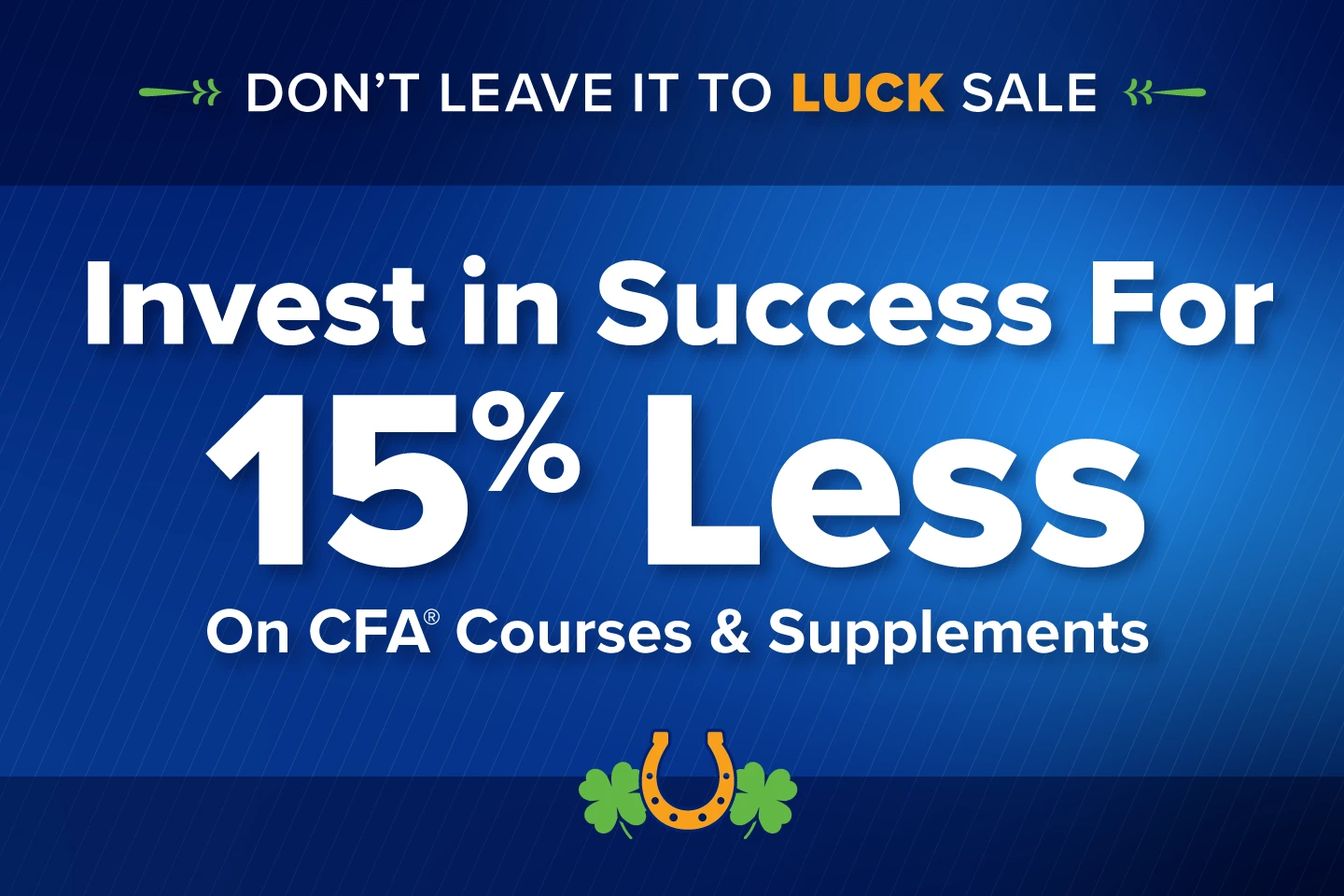 Invest in Success For 15% Less On CFA® Courses & Supplements